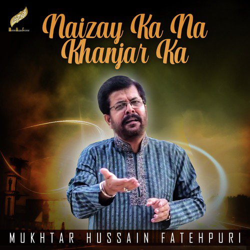Naizay Ka Na Khanjar Ka by Mukhtar Hussain Fatehpuri - Download on PagalFree