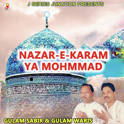 Nazar-E-Karam Ya Mohmmad by Gulam Sabir, Gulam Waris - Download on PagalFree