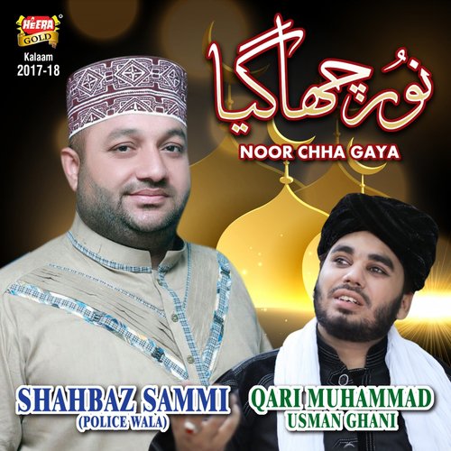 Noor Chha Gaya by Shahbaz Sammi, Qari Muhammad Usman Ghani - Download on PagalFree