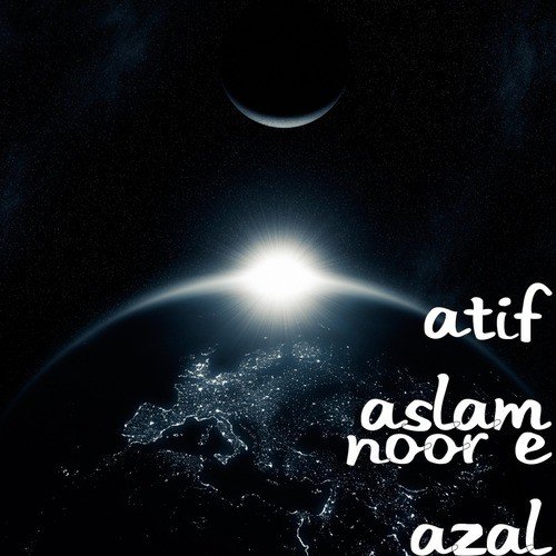 Noor E Azal by Atif Aslam - Download on PagalFree
