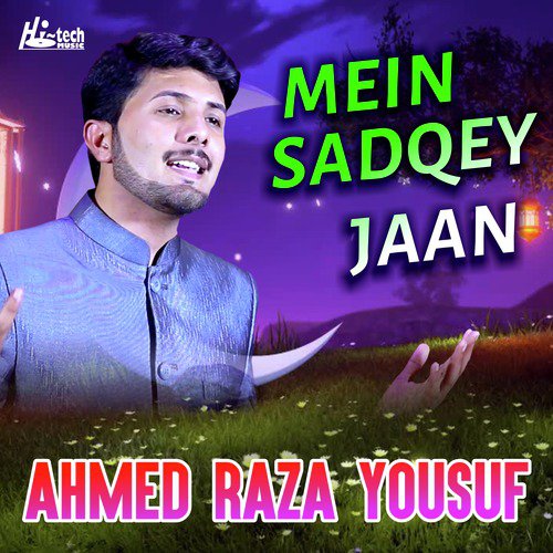 Mein Sadqey Jaan by Ahmed Raza Yousuf - Download on PagalFree