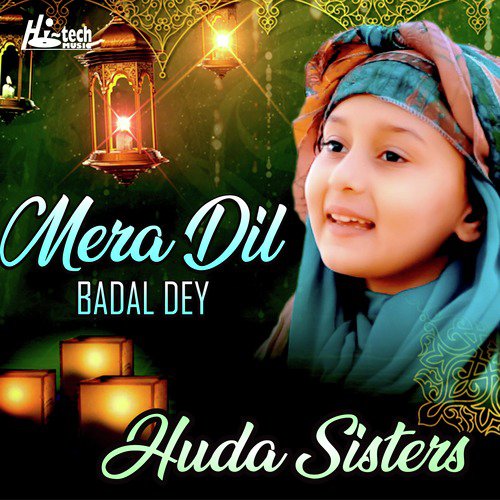 Mera Dil Badal Dey by Huda Sisters - Download on PagalFree
