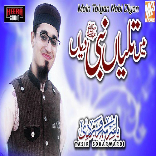 Main Talyan Nabi Diyan by Yasir Soharwardi - Download on PagalFree