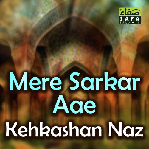 Mere Sarkar Aae by Kehkashan Naz - Download on PagalFree