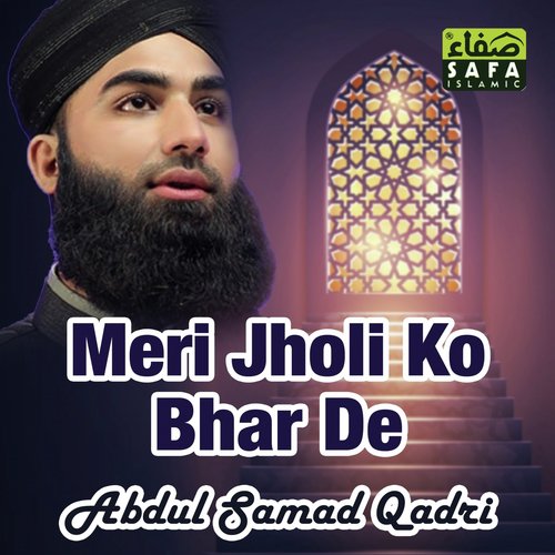 Meri Jholi KO Bhar De by Abdul Samad Qadri - Download on PagalFree