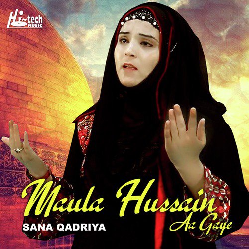 Maula Hussain Aa Gaye by Sana Qadriya - Download on PagalFree
