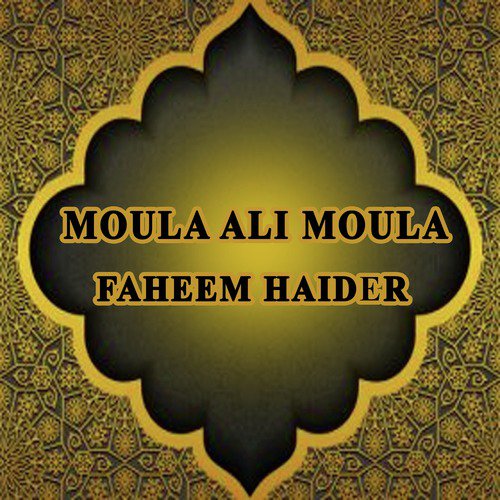 Moula Ali Moula by Faheem Haider - Download on PagalFree