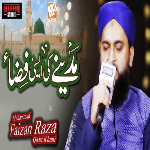 Madine Ki Aesi Fiza by Muhammad Faizan Raza Qadri Khani - Download on PagalFree
