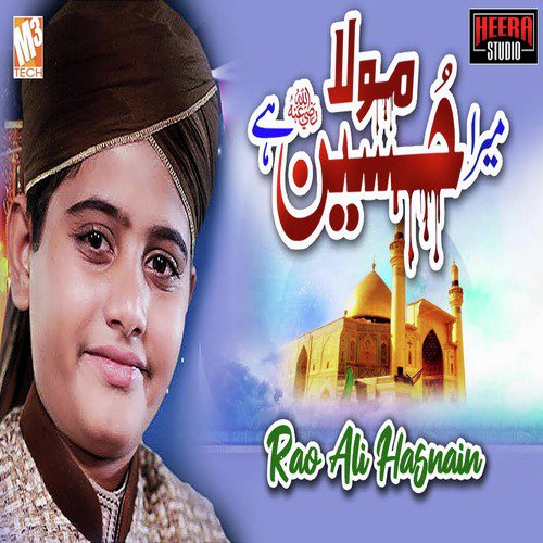 Mera Mola Hussain He by Rao Ali Hasnain - Download on PagalFree