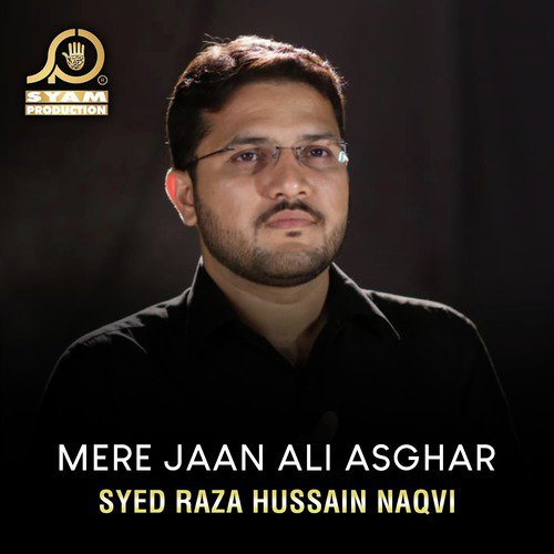 Mere Jaan Ali Asghar by Syed Raza Hussain Naqvi - Download on PagalFree