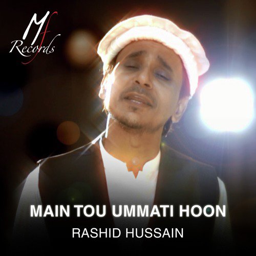 Main Tou Ummati Hoon by Rashid Hussain - Download on PagalFree