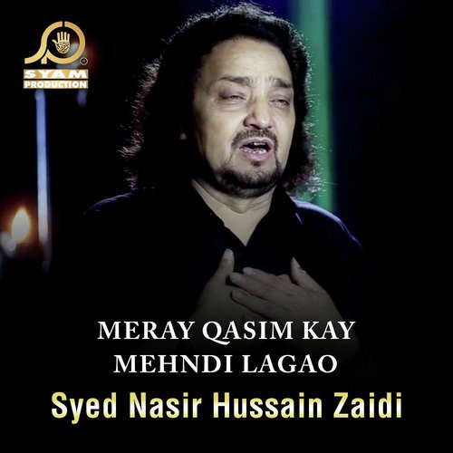 Meray Qasim Kay Mehndi Lagao by Syed Nasir Hussain Zaidi - Download on PagalFree