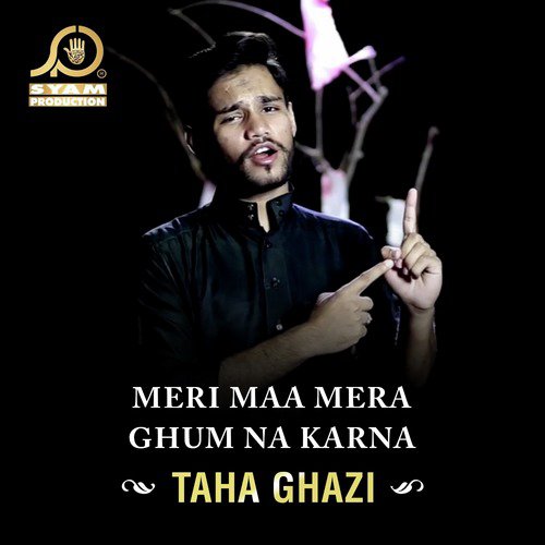 Meri Maa Mera Ghum Na Karna by Taha Ghazi - Download on PagalFree