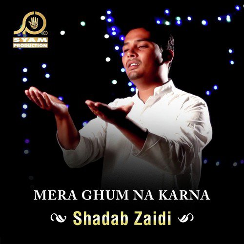 Mera Ghum Na Karna by Shadab Zaidi - Download on PagalFree