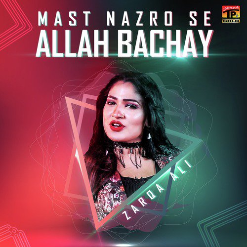 Mast Nazro Se Allah Bachay by Zarqa Ali Khan - Download on PagalFree