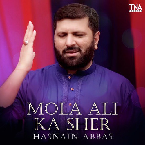 Mola Ali Ka Sher by Hasnain Abbas - Download on PagalFree