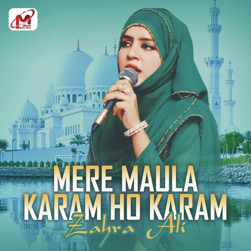 Mere Maula Karam Ho Karam by Zahra Ali - Download on PagalFree
