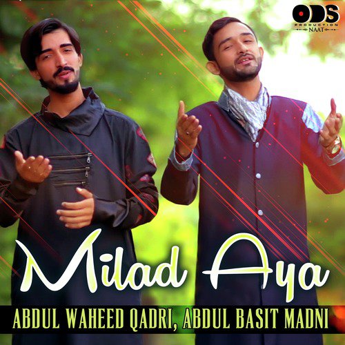 Milad Aya by Abdul Basit Madni, Abdul Waheed Qadri - Download on PagalFree
