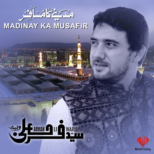 Madina Ka Musafir by Syed Farhan Ali Waris - Download on PagalFree