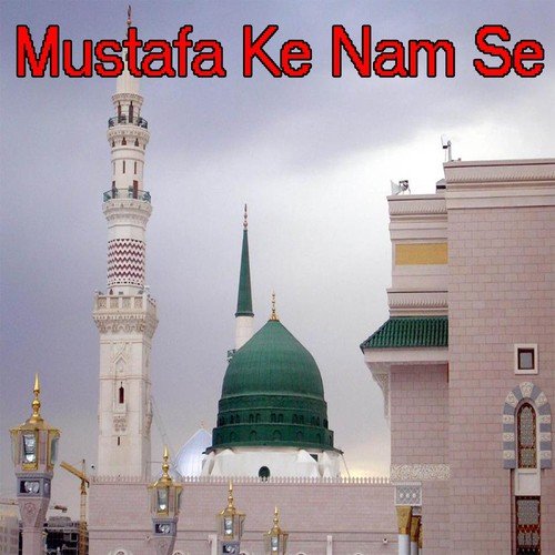 Mustafa Ke Nam Se by Various Artists - Download on PagalFree