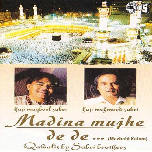 Aai Nasee Me Ku -E- Mohd by Haji Maqbool Sabri, Haji Mehmood Sabri - Download on PagalFree