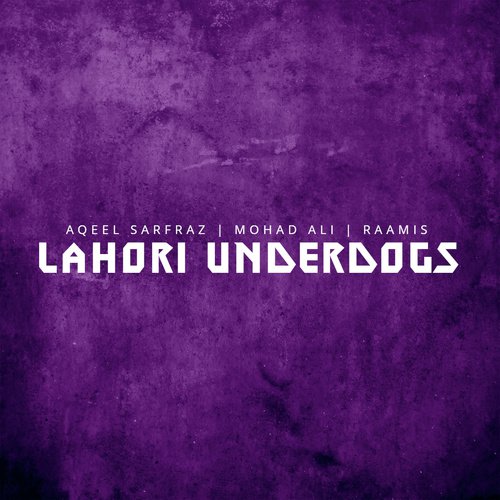 Lahori Underdogs by Mohad Ali, Aqeel Sarfraz, Raamis - Download on PagalFree