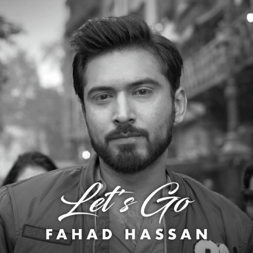 Lets Go by Fahad Hassan - Download on PagalFree