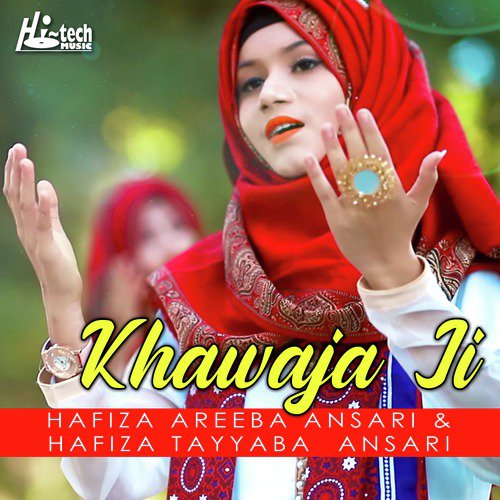 Khawaja Ji by Hafiza Areeba Ansari, Hafiza Tayyaba Ansari - Download on PagalFree