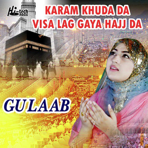 Karam Khuda Da Visa Lag Gaya Hajj Da by Gulaab - Download on PagalFree