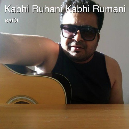 Kabhi Ruhani Kabhi Rumani by Saqi - Download on PagalFree