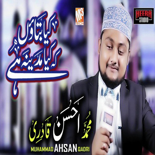 Kya Bataun Ke Kya Madina Hai by Muhammad Ahsan Qadri - Download on PagalFree