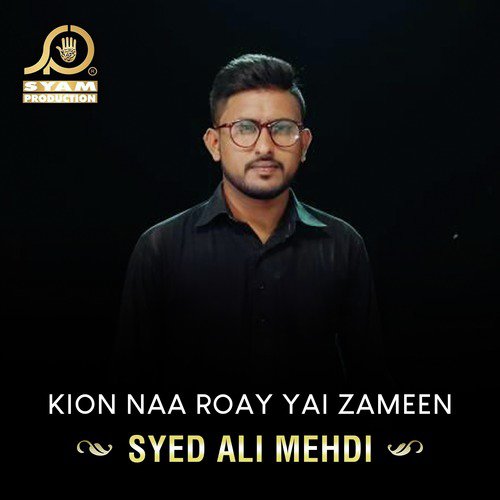 Kion Naa Roay Yai Zameen by Syed Ali Mehdi - Download on PagalFree