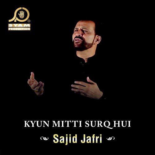 Kyun Mitti Surq Hui by Sajid Jafri - Download on PagalFree
