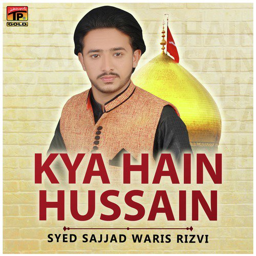 Kya Hain Hussain by Syed Sajjad Waris Rizvi - Download on PagalFree