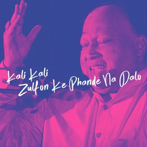 Kali Kali Zulfon Ke Phande Na Dalo by Nusrat Fateh Ali Khan - Download on PagalFree