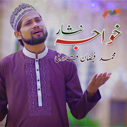 Khuwaja Nisar by Muhammad Faizan Qadri - Download on PagalFree