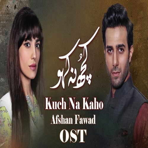 Kuch Na Kaho by Afshan Fawad - Download on PagalFree