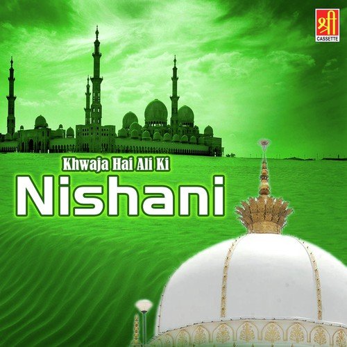 Khwaja Hai Ali Ki Nishani by Chand Nizami Brothers - Download on PagalFree