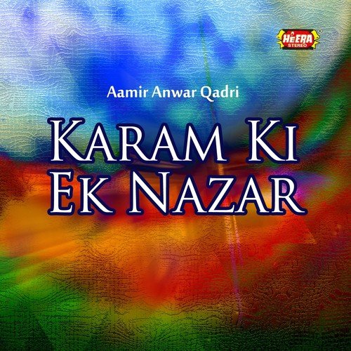 Karam Ki Ek Nazar Hum Par by Aamir Anwar Qadri - Download on PagalFree