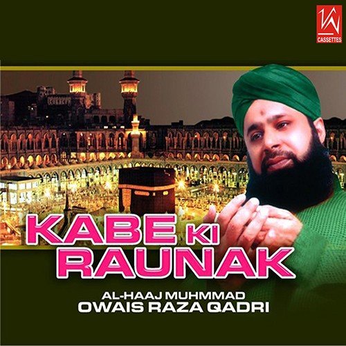 Ae Biyaban E Arab by Alhajj Muhammad Owais Raza Qadri - Download on PagalFree