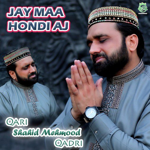 Jay Maa Hondi Aj by Qari Shahid Mehmood Qadri - Download on PagalFree