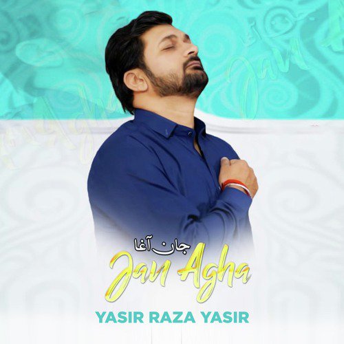 Jan Agha by Yasir Raza Yasir - Download on PagalFree