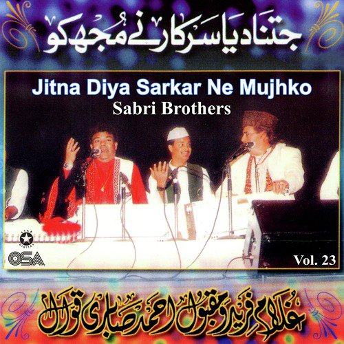 Jitna Diya Sarkar Ne Mujhko by Sabri Brothers - Download on PagalFree