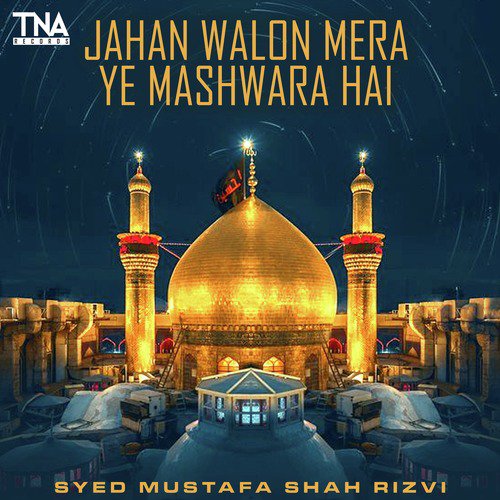Jahan Walon Mera Ye Mashwara Hai by Syed Mustafa Shah Rizvi - Download on PagalFree