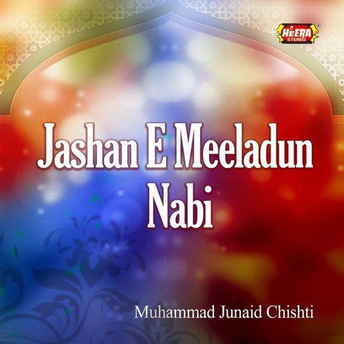Main Ne Jo Mustafa KO by Muhammad Junaid Chishti - Download on PagalFree