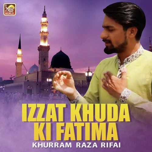 Izzat Khuda Ki Fatima by Khurram Raza Rifai - Download on PagalFree