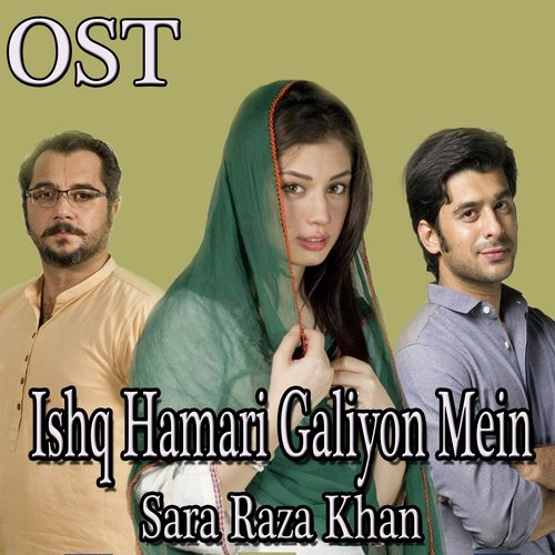 Ishq Hamari Galiyon Mein by Sara Raza Khan - Download on PagalFree