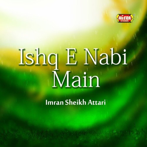 Ishq-e-Nabi Main by Imran Sheikh Attari - Download on PagalFree