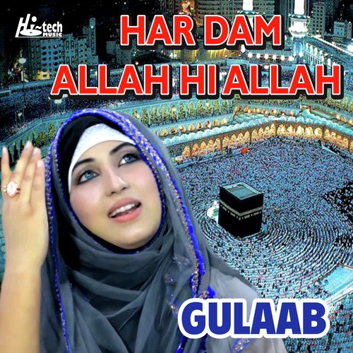 Har Dam Allah Hi Allah by Gulaab - Download on PagalFree
