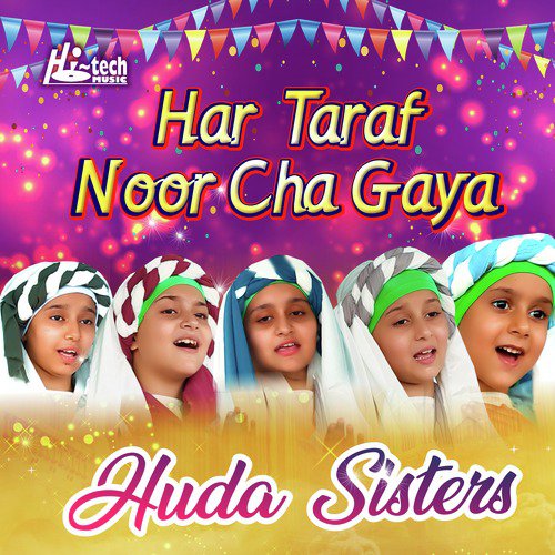 Har Taraf Noor Cha Gaya by Huda Sisters - Download on PagalFree